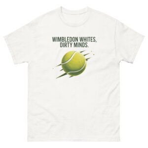 unisex classic tee | wimbledon whites, dirty minds