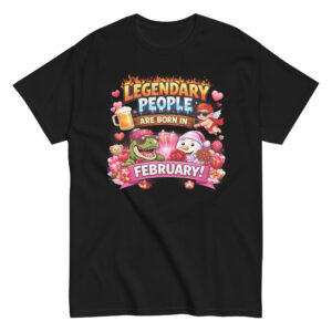 unisex classic tee | legendary people are born in february