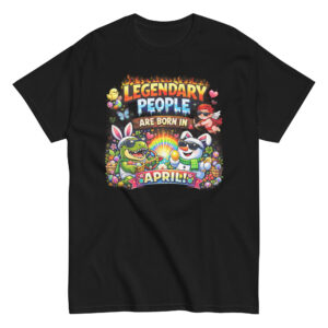 unisex classic tee | legendary people are born in april